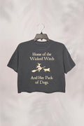 Home Of The Wicked Witch And Her Pack Of Dogs CROP TOP FOR WOMEN